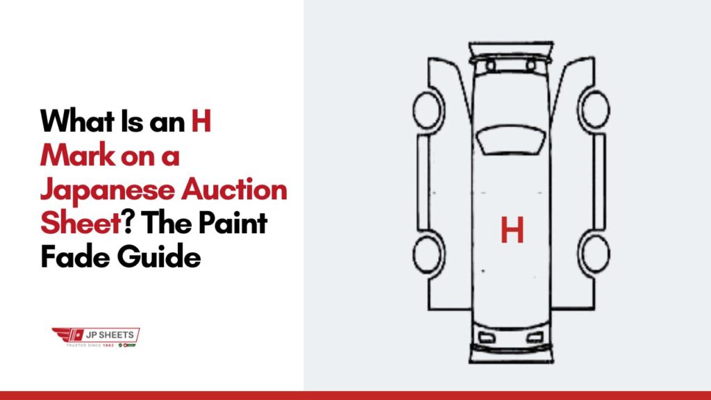 What Is an H Mark on a Japanese Auction Sheet? The Paint Fade Guide 7 What Is an H Mark on a Japanese Auction Sheet The Paint Fade Guide (1)
